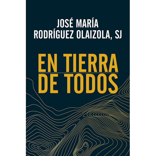 En Tierra De Todos - Rodriguez Olaizola, Jose Maria