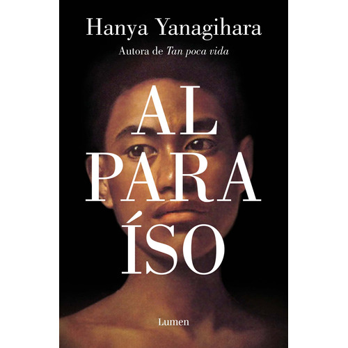 Al paraíso, de Yanagihara, Hanya. Serie Narrativa Editorial Lumen, tapa blanda en español, 2022