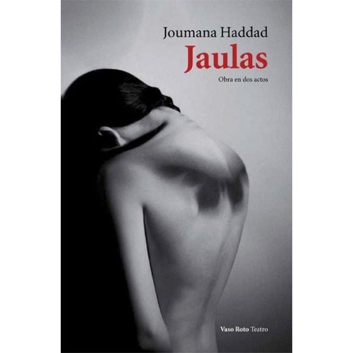 Jaulas, De Haddad, Joumana. Editorial Vaso Roto Ediciones, Tapa Blanda En Español