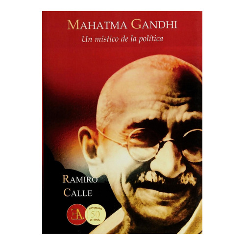 Mahatma Gandhi, de Ramiro Calle. Editorial Ediciones Librería Argentina, tapa pasta blanda, edición 1 en español, 2016