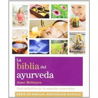 La Biblia Del Ayurveda Anne Mcintyre Gaia