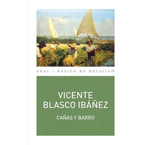 Ca/as Y Barro De Vicente Blasco Iba¤ez, de Vicente Blasco Iba¤ez. Editorial AKAL EDICIONES en español