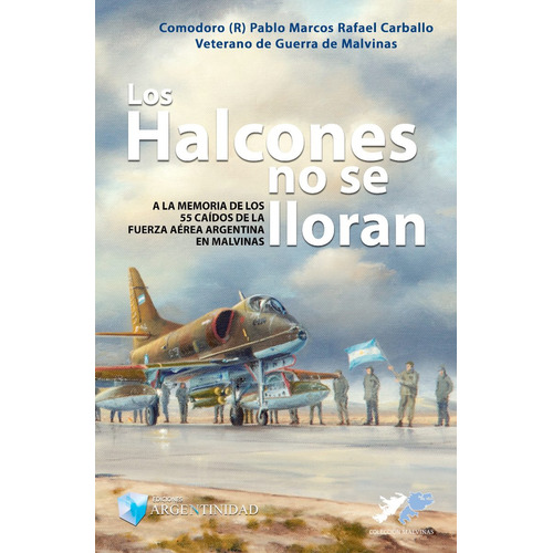 Los halcones no se lloran, de Com (R) VGM Pablo M. R. Carballo. en español