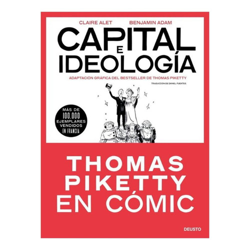 Capital E Ideologia En Comic (thomas Piketty):  Aplica, De Alet, Claire. Editorial Deusto Ediciones, Tapa Blanda En Español