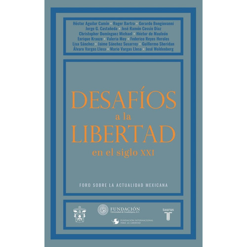 Desafios A La Libertad En El Siglo Xxi: Foro Sobre La Actual