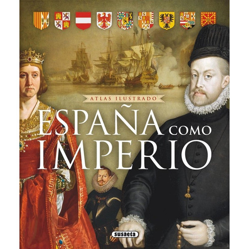 Atlas Ilustrado De España Como Imperio - Sinatti,giacomo