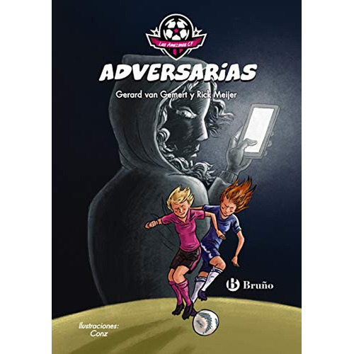 Adversarias (Castellano - A PARTIR DE 10 AÑOS - PERSONAJES Y SERIES - Futbolmanía), de Van Gemert, Gerard. Editorial Bruño, tapa pasta dura, edición en español, 2019