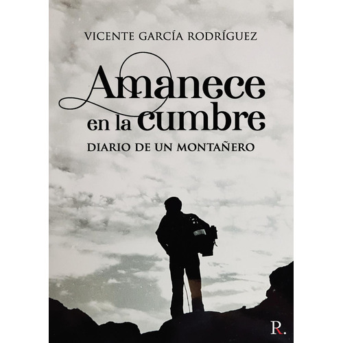 Amanece En La Cumbre, de García Rodríguez , Vicente.., vol. 1. Editorial Punto Rojo Libros S.L., tapa pasta blanda, edición 1 en español, 2020