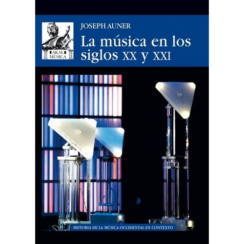 Musica En Los Siglos Xx Y Xxi, La - Joseph Auner