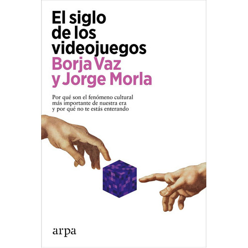 El Siglo De Los Videojuegos, De Vaz, Borja. Editorial Arpa Editores, Tapa Blanda En Español