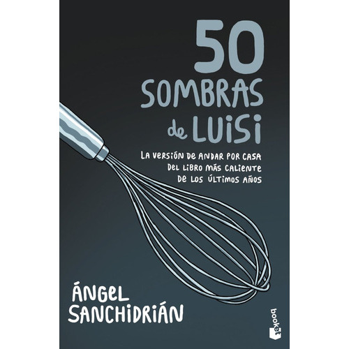 50 Sombras De Luisi, De Angel Sanchidrian. Editorial Booket, Tapa Blanda En Español