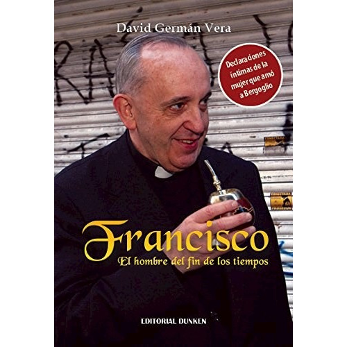 Libro Francisco  El Hombre Del Fin De Los Tiempos De David V