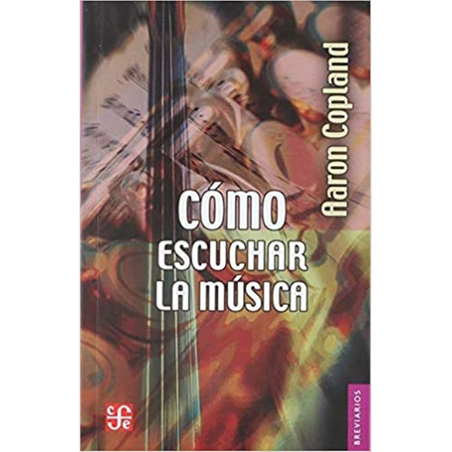 Como Escuchar La Musica - Aaron Copland