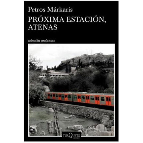 Petros Markaris Próxima Estación Atenas Editorial Tusquets en Español
