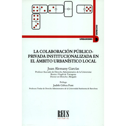 Colaboración Público Privada Institucionalizada En El Ámbito Urbanístico Local, La, De Juan Alemany Garcías. Editorial Reus, Tapa Blanda, Edición 1 En Español, 2018