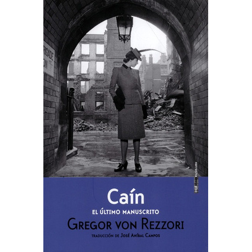 Cain El Ultimo Manuscrito, De Von Rezzori, Gregor. Editorial Sexto Piso, Tapa Blanda, Edición 1 En Español, 2016