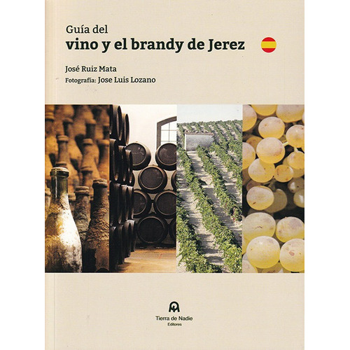 Guãâa Del Vino Y El Brandy De Jerez, De Ruiz Mata, José. Editorial Tierra De Nadie Editores, Tapa Blanda En Español