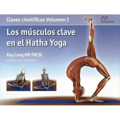 Musculos Clave En El Hatha Yoga Volumen I - Long Ray