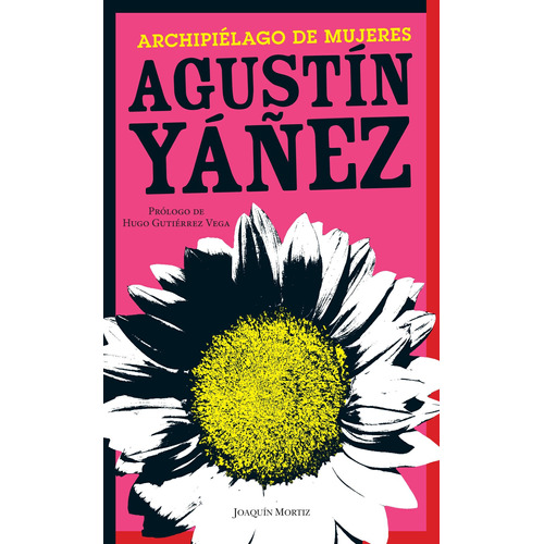 Archipiélago de mujeres, de Yáñez, Agustín. Serie Clásicos Joaquín Mortiz Editorial Joaquín Mortiz México, tapa blanda en español, 2015