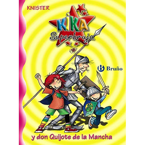 Kika Superbruja y don Quijote de la Mancha: 12 (Castellano - A PARTIR DE 8 AÑOS - PERSONAJES - Kika Superbruja), de Knister. Editorial BRUÑO, tapa pasta blanda, edición edicion en español, 2004