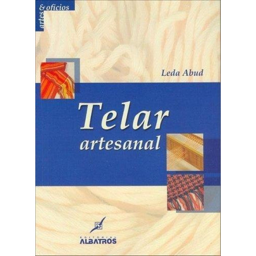 Telar Artesanal, de Abud, Leda. Editorial Albatros en español