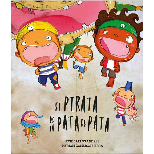 El Pirata De La Pata De Pata: Spa 2ãâª Ed., De José Carlos Andrés. Editorial Nubeocho, Tapa Dura En Español