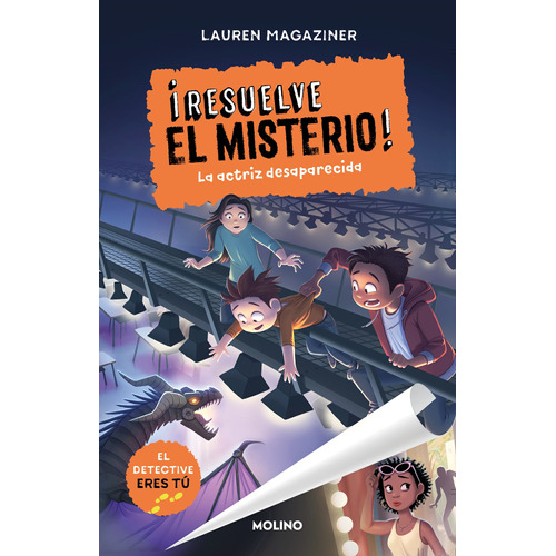 Resuelve el misterio 2. La actriz desaparecida, de Magaziner, Lauren. ¡Resuelve el misterio! Editorial Molino, tapa blanda en español, 2021