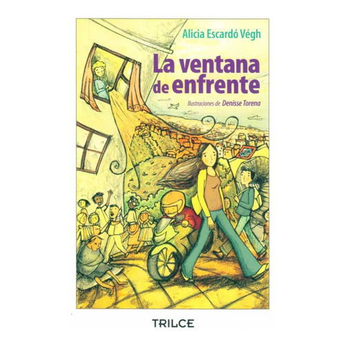 Ventanta De Enfrente, La, De Alicia Escardó Végh. Editorial Trilce, Tapa Blanda En Español