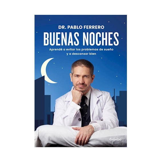 Libro Buenas Noches - Dr. Pablo Ferrero, De Ferrero, Dr. Pablo. Editorial Grijalbo, Tapa Blanda En Español