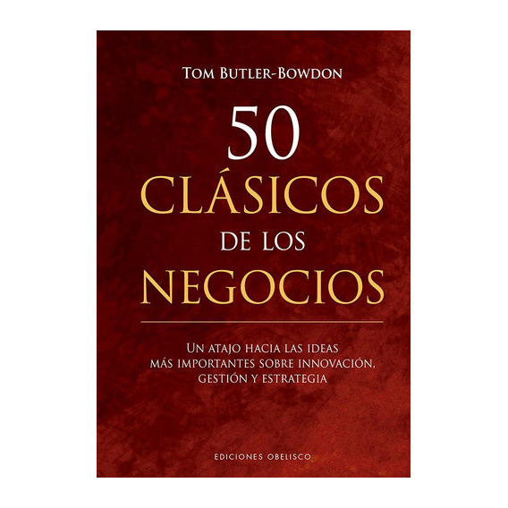 50 ClÃÂ¡sicos de los negocios, de Butler-Brown, Tom. Editorial Ediciones Obelisco S.L., tapa dura en español