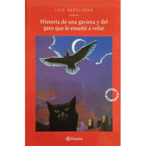 Historia De Una Gaviota Y Del Gato Que Le Enseñó A Volar / Luis Sepúlveda