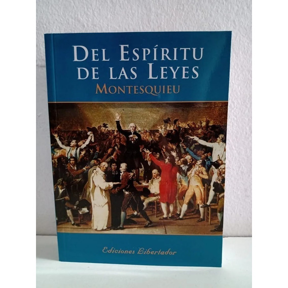 Del Espíritu De Las Leyes - Montesquieu - Libertador