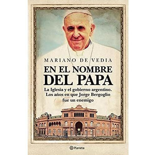 En El Nombre Del Papa - Mariano De Vedia
