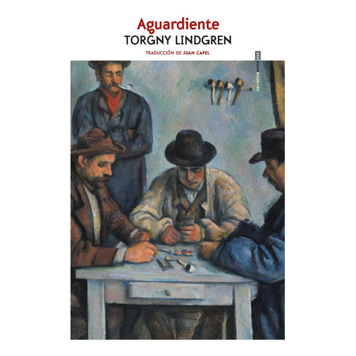 Aguardiente, De Lindgren, Torgny. Editorial Sexto Piso, Tapa Blanda En Español