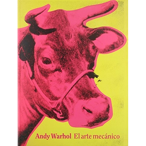 Libro El Arte Mecanico De Andy Warhol