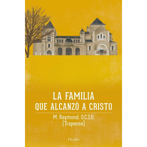 La Familia Que Alcanzó A Cristo | La Saga De Citeaux | M. R