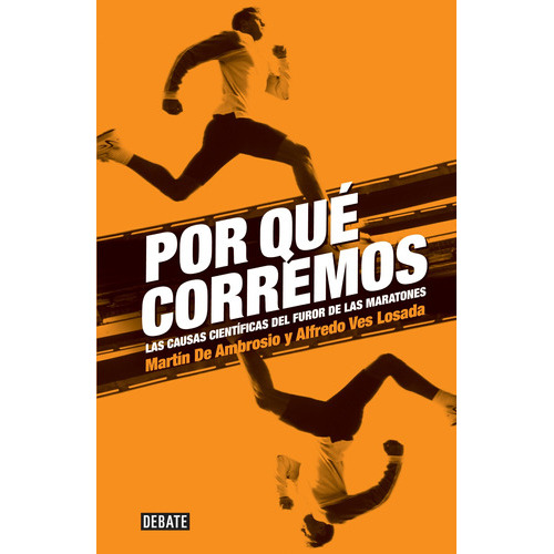 Por Qué Corremos?, De Martin De Ambrosio / Alfredo Ves Losada. Editorial Debate, Tapa Blanda En Español, 2012