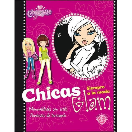 Siempre A La Moda -chicas Glam, De Batan, Natalia. Editorial Guadal - Chicas X Chicas, Tapa Tapa Blanda En Español