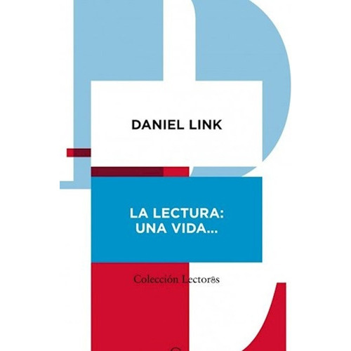 Lectura: Una Vida..., La - Daniel Link