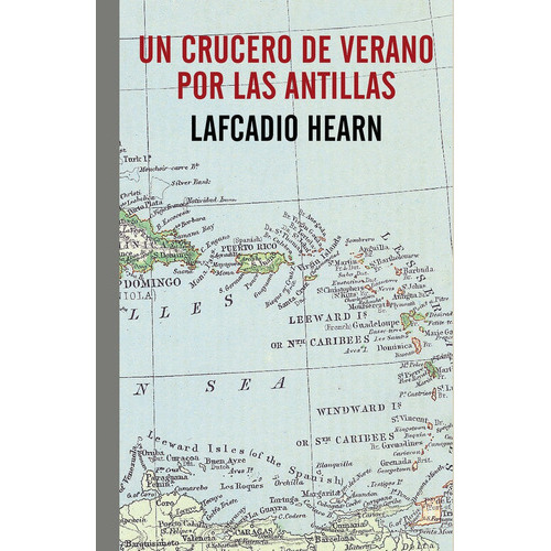 Un crucero de verano por las Antillas, de Lafcadio Hearn. Editorial Errata Naturae Editores, tapa blanda en español