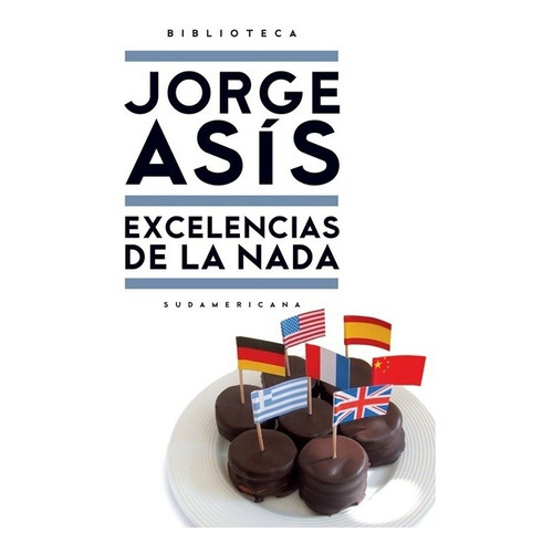 Excelencias De La Nada - Jorge Asis