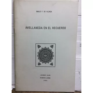 Avellaneda En El Recuerdo Emilio F De Álzaga  Microcentro