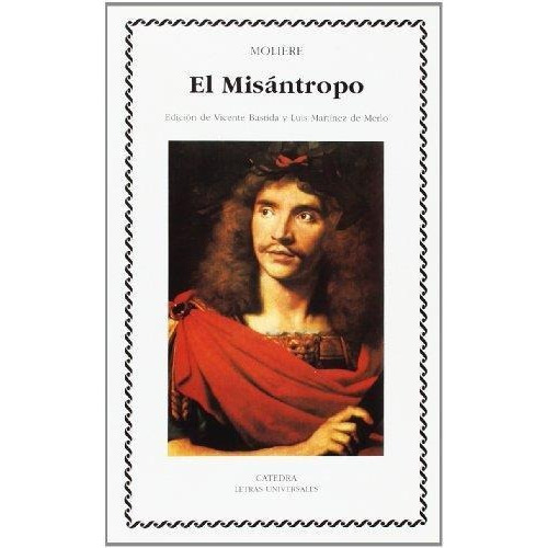 Misantropo, El, De Moliére, Jean Baptiste. Editorial Cátedra En Español