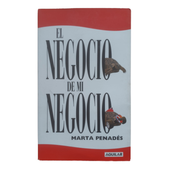 El Negocio De Mi Negocio / Marta Penadés / Ed Santillana