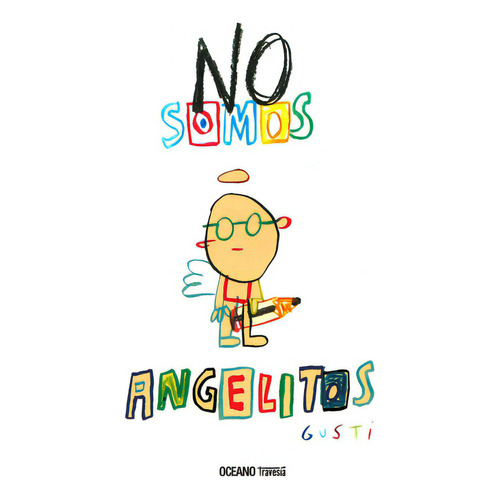 No Somos Angelitos, De Gusti. Editorial Oceano, Tapa Blanda, Edición 1 En Español