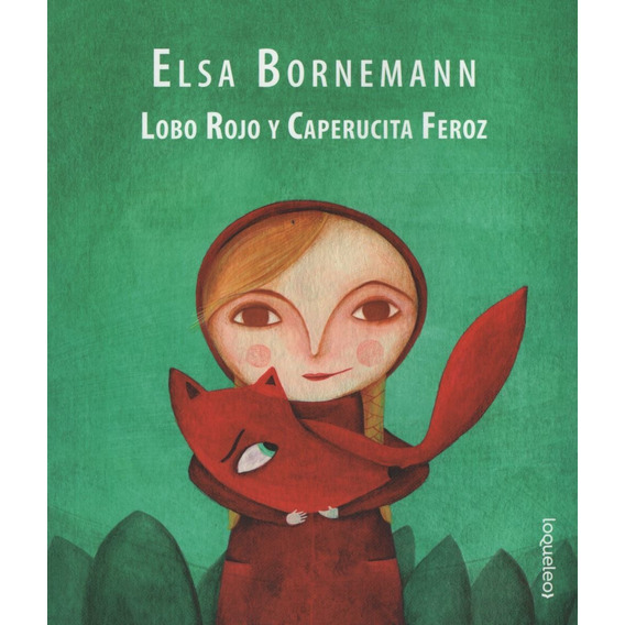 Lobo Rojo Y Caperucita Feroz - elsa Bornemann - Editorial SANTILLANA