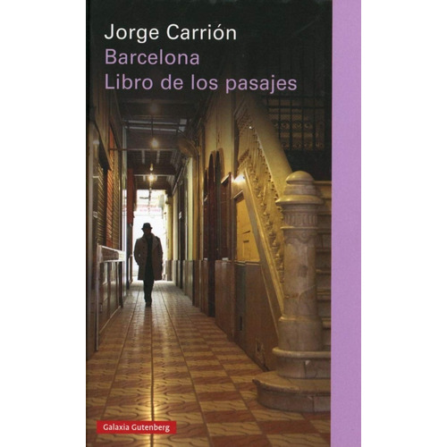 Barcelona. Libro De Los Pasajes - Jorge Carrion