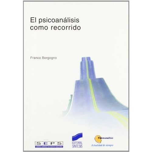 EL PSICOANÁLISIS COMO RECORRIDO, de FRANCO BORGOGNO. Editorial SINTESIS en español