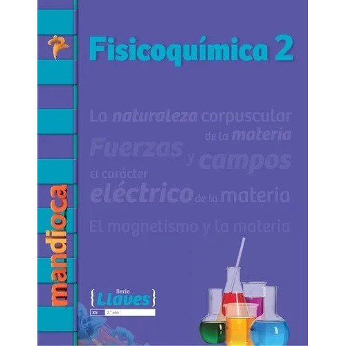Fisicoquimica 2 Serie Llaves - Libro + Codigo De Acceso A Version Digital, De Vários Autores. Editorial Estación Mandioca, Tapa Blanda En Español, 2017