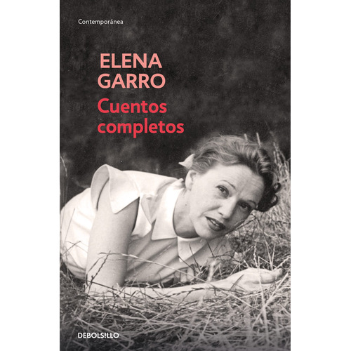 Cuentos completos, de Garro, Elena. Serie Contemporánea Editorial Debolsillo, tapa blanda en español, 2018
